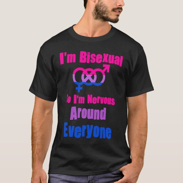 I am Bisexual So I'm Nervous Around Everyone Gay L T-Shirt (Front)