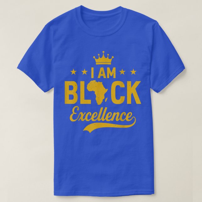 I Am Black Ecellence Pride African American Histor T-Shirt (Design Front)