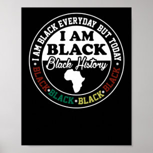 I Am Black Every But Today I Am Black Black Black. Poster