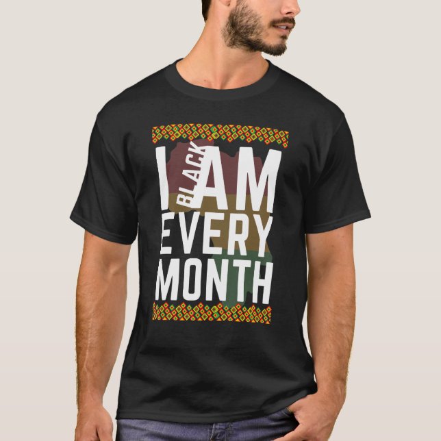 I Am Black Every Month 2022 African American Men W T-Shirt (Front)