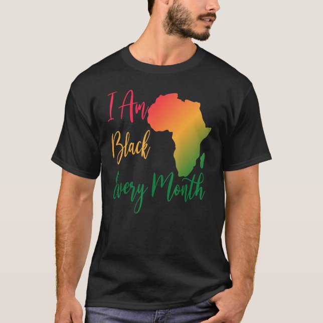 I Am Black Every Month 2022 African American Men W T-Shirt (Front)