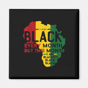 I Am Black Every Month Black Black History Month W Magnet