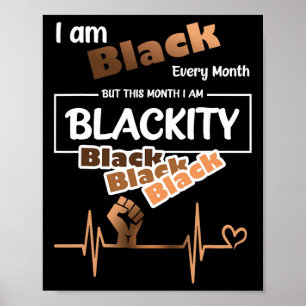 I Am Black Every Month Black History Month Blackit Poster