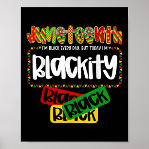 I Am Black Every Month But This Month Im Blackity Poster