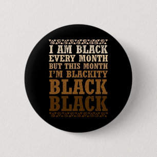 I Am Black Every Month Pride Black History Men Wom 6 Cm Round Badge