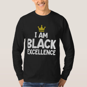 I Am Black Excellence African American History Mon T-Shirt