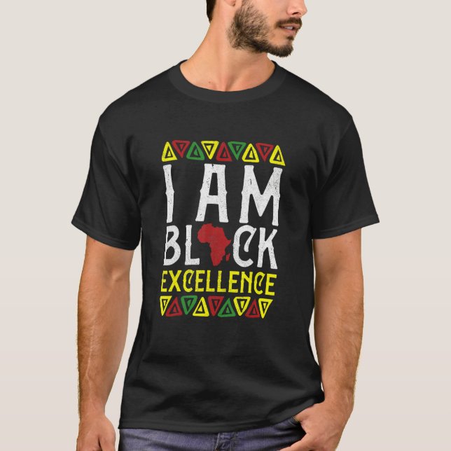 I Am Black Excellence Black History  African Men W T-Shirt (Front)