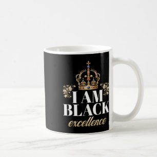 I Am Black Excellence King African American Histor Coffee Mug
