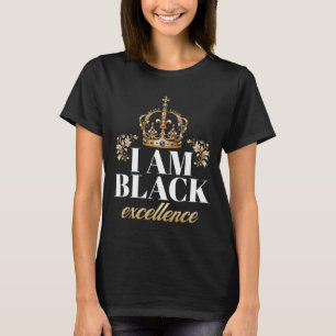 I Am Black Excellence King African American Histor T-Shirt