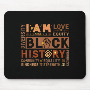 I Am Black History African American Diversity Love Mouse Pad