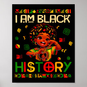 I Am Black History African American Girl Black His Poster
