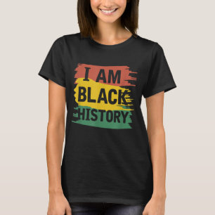 I Am Black History African Heritage BHM African Am T-Shirt