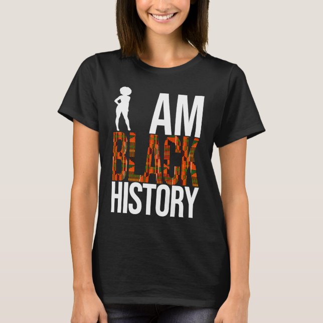 I AM BLACK HISTORY Afro Woman Silhouette Kente Clo T-Shirt (Front)