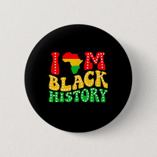 I Am Black History Black History Month African Ame 6 Cm Round Badge