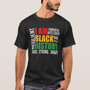 I Am Black History Black History Month African His T-Shirt