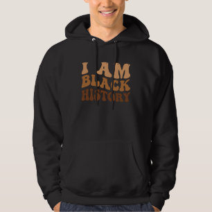 I Am Black History Black History Month Hoodie