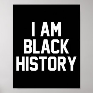 I Am Black History - Black History Month Poster