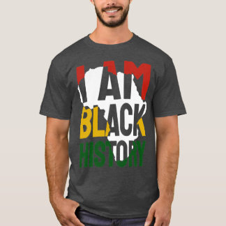 I Am Black History Black History Month T-Shirt