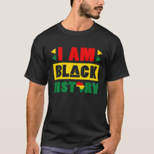 I Am Black History BLM BHM Pride African American  T-Shirt