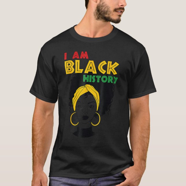 I am Black History Girl Afro Love African American T-Shirt (Front)