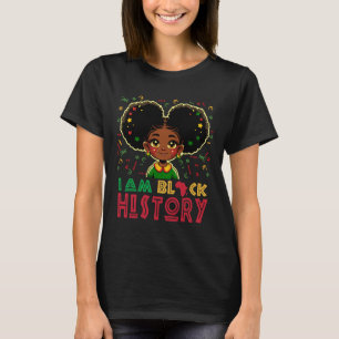 I Am Black History Girls Black History Month T-Shirt