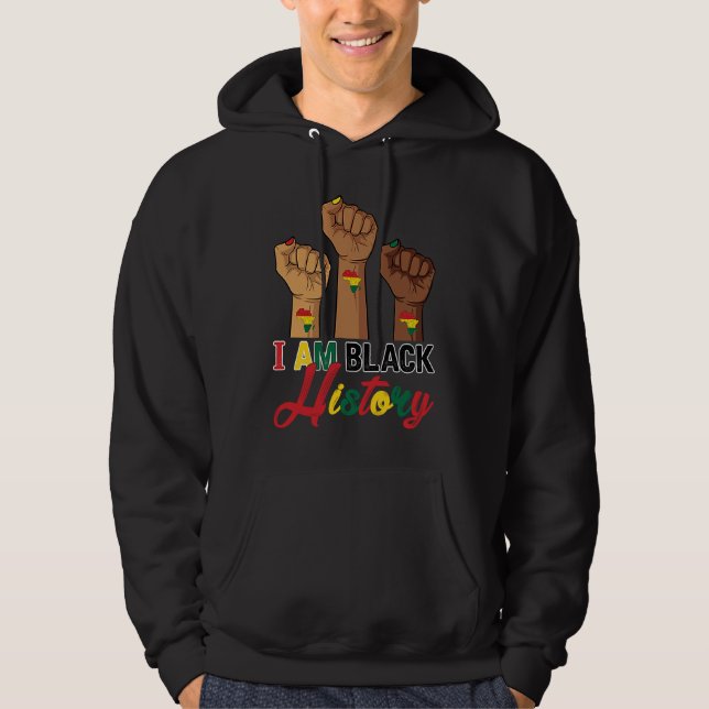 I Am Black History Hand Fist BHM BLM Pride Afro Me Hoodie (Front)