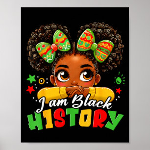 I Am Black History Kids Girls Womens Black History Poster