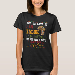 I Am Black History Lifetime Cool Black History Mon T-Shirt