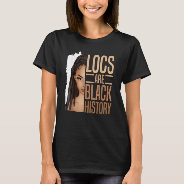 I Am Black History Locs Girl Loc'd African America T-Shirt (Front)