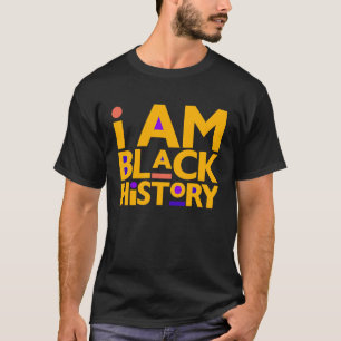 I Am Black History Melanin African American Mum Da T-Shirt