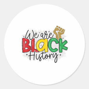 I Am Black History Melanin Men Women Kids Pizazz ( Classic Round Sticker
