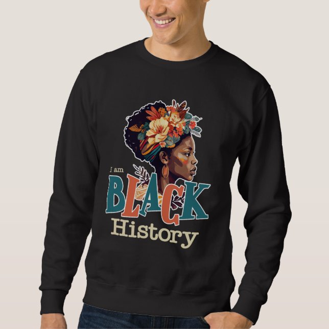 I AM Black History Month 2023 BHM African American Sweatshirt (Front)