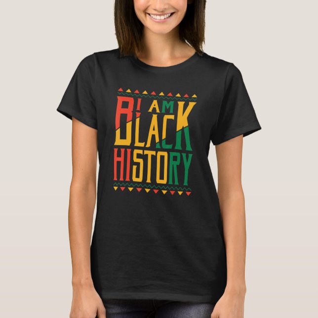 I Am Black History Month African American Black Pr T-Shirt (Front)