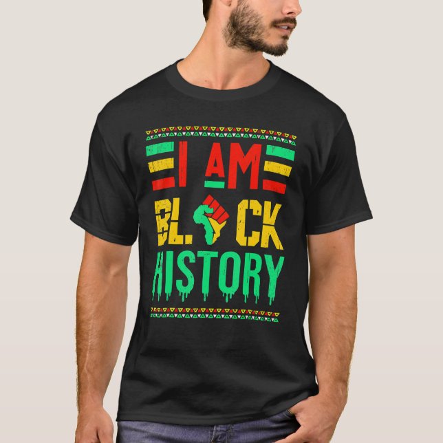I Am Black History Month African American Black Pr T-Shirt (Front)