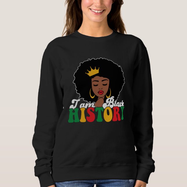 I Am Black History Month African American Girl Que Sweatshirt (Front)