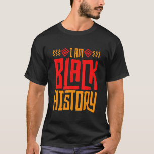 I Am Black History Month African American Pride Af T-Shirt