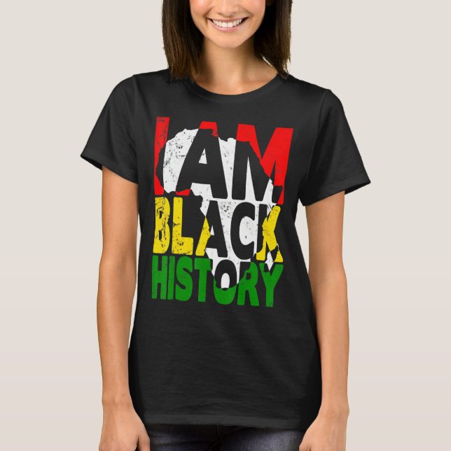 I Am Black History Month African American Pride Ce T-Shirt (Front)