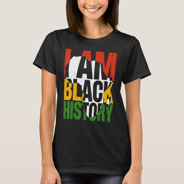 I Am Black History Month African American Pride Ce T-Shirt (Front)