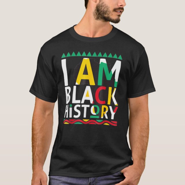 I Am Black History Month African American Pride Ce T-Shirt (Front)
