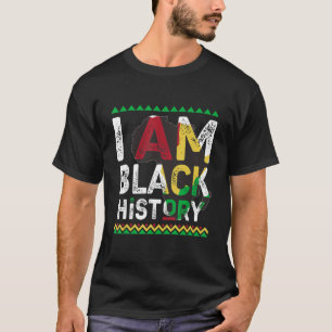 I Am Black History Month African American Pride Ce T-Shirt