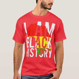I Am Black History Month African American Pride Ce T-Shirt