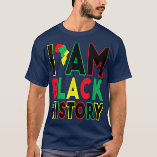 I Am Black History Month African American Pride Ce T-Shirt
