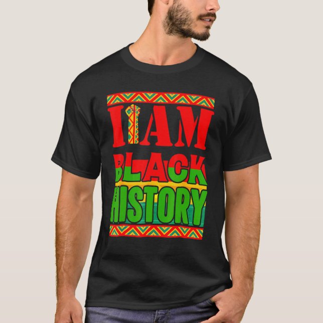 I Am Black History Month African American Pride Gi T-Shirt (Front)