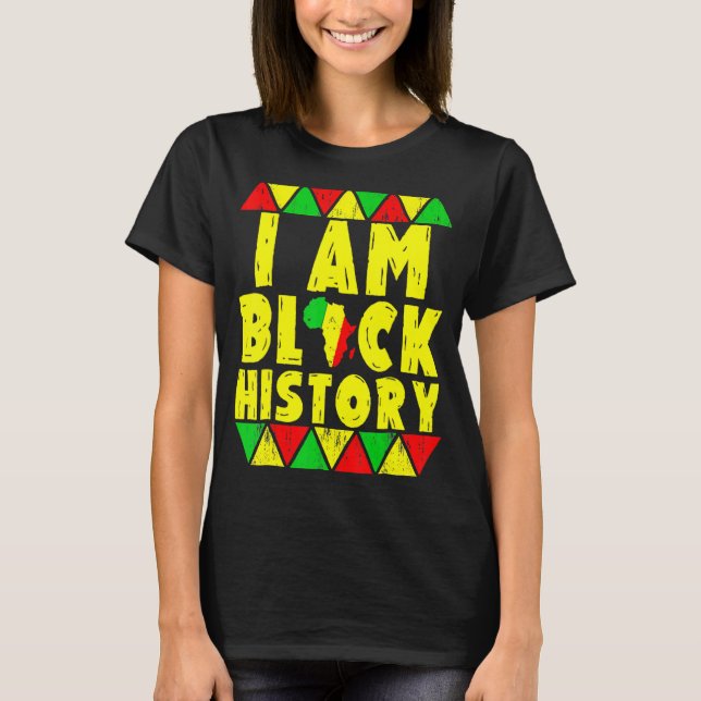 I Am Black History Month African American Pride Me T-Shirt (Front)