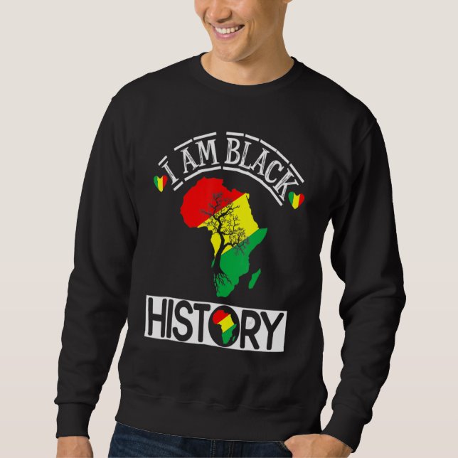 I Am Black History Month African Map American Cele Sweatshirt (Front)