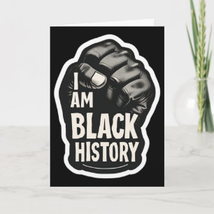 I Am Black History Month African Pride Black Fist Card