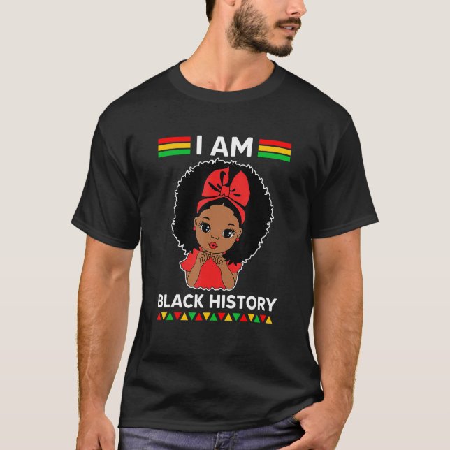 I Am Black History Month Afro African American Gir T-Shirt (Front)