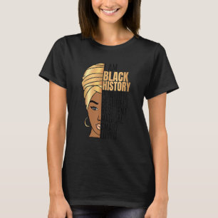 I Am Black History Powerful Women Girls Black Hist T-Shirt