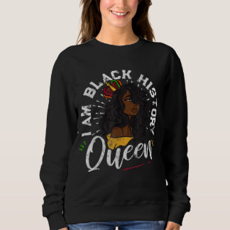 I Am Black History Queen African American Women Me Sweatshirt
