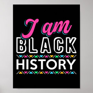 I Am Black History Shirt Black History Month Afric Poster